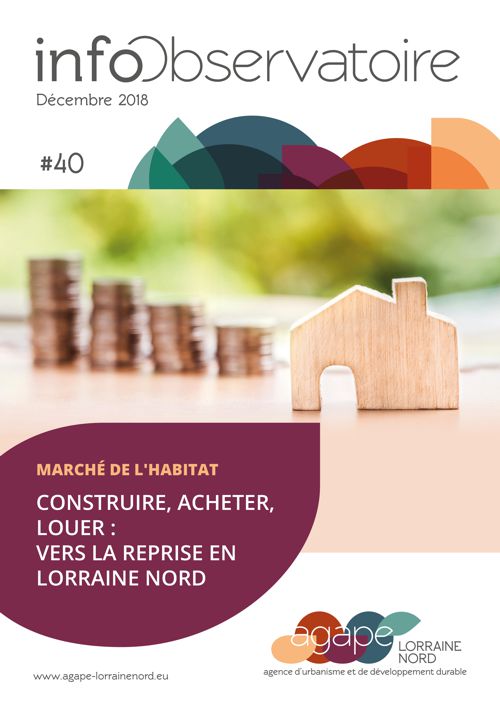 Publication de l'InfObservatoire n°40 | Construire, acheter, louer : vers la reprise en Lorraine Nord